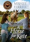 A Horse for Kate by Miralee Ferrell