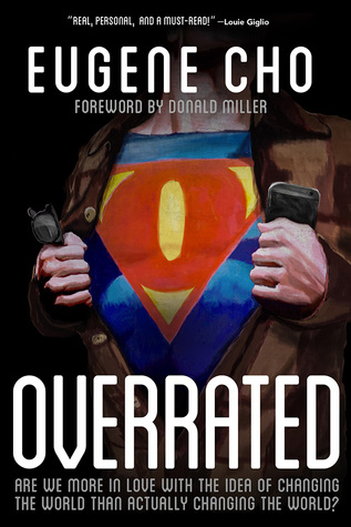 Overrated: Are We More in Love with the Idea of Changing the World Than Actually Changing the World? (Paperback)