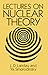Lectures on Nuclear Theory ...