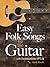 Easy Folk Songs for the Guitar with Downloadable MP3s (Dover Song Collections)