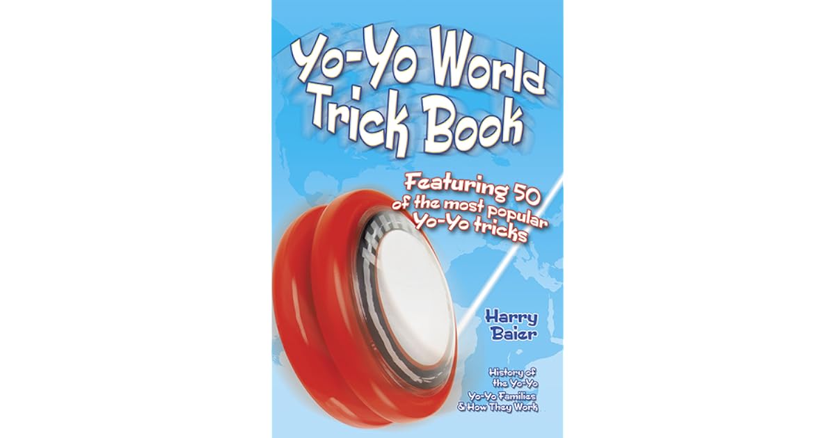 YoYo World Trick Book Featuring 50 of the Most Popular YoYo Tricks