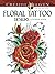 Adult Coloring Floral Tattoo Designs Coloring Book (Adult Coloring Books: Flowers & Plants)