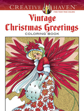 Creative Haven Vintage Christmas Greetings Coloring Book (Creative Haven Coloring Books)