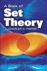 A Book of Set Theory by Charles C. Pinter