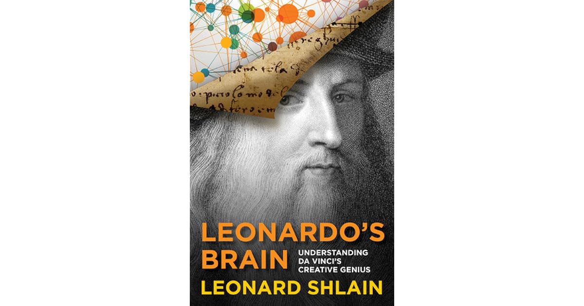 Leonardo's Brain Understanding da Vinci's Creative Genius by Leonard