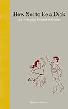 How Not to Be a D*ck by Meghan Doherty
