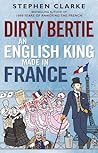 Dirty Bertie by Stephen  Clarke