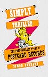 Simply Thrilled: The Preposterous Story of Postcard Records