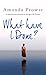 What Have I Done? by Amanda Prowse
