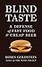 Blind Taste: A Defense of Fast Food & Cheap Beer