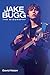 Jake Bugg: The Biography