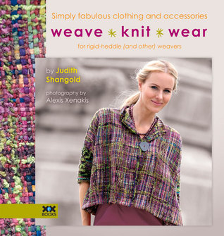 Weave•Knit•Wear: Simply Fabulous Clothing and Accessories for Rigid Heddle (and Other) Weavers