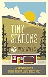 Tiny Stations: An Uncommon Odyssey Around Britain's Railway Request Stops