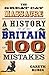 The Great Cat Massacre - A History of Britain in 100 Mistakes by Gareth Rubin