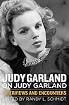 Judy Garland on Judy Garland: Interviews and Encounters (6) (Musicians in Their Own Words)