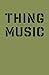 Thing Music