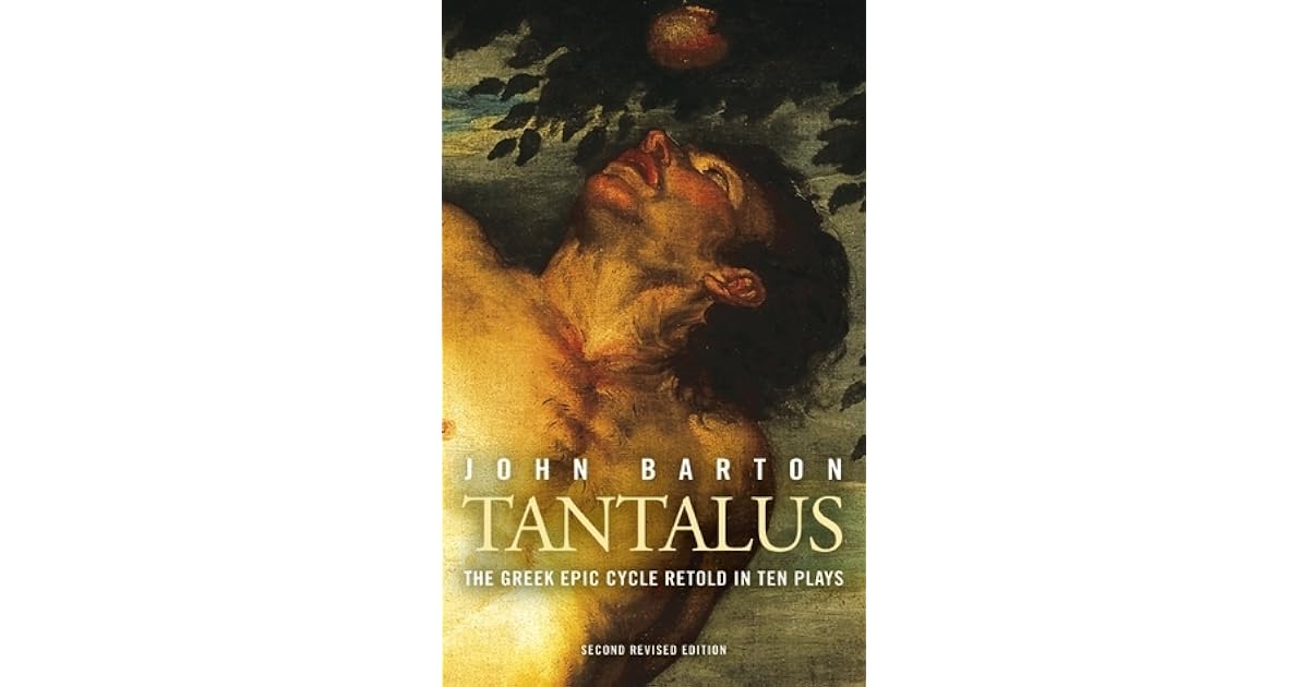 Tantalus Ten New Plays on Greek Myths by John Barton
