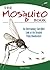 The Mosquito Book: An Entertaining, Fact-filled Look at the Dreaded Pesky Bloodsuckers