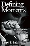 Defining Moments by Joseph L. Badaracco Jr.