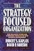 The Strategy-Focused Organi...