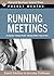 Running Meetings: Expert Solutions to Everyday Challenges (Pocket Mentor)
