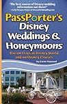 PassPorter's Disney Weddings and Honeymoons by Carrie Hayward