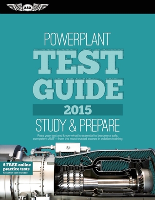 Powerplant Test Guide 2015: The "Fast-Track" to Study for and Pass the Aviation Maintenance Technician Knowledge Exam (Fast-Track Test Guides)