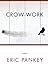 Crow-Work by Eric Pankey