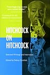 Hitchcock on Hitchcock: Selected Writings and Interviews Hitchcock on Hitchcock: Selected Writings and Interviews