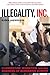 Illegality, Inc.: Clandestine Migration and the Business of Bordering Europe (California Series in Public Anthropology) (Volume 28)
