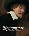 Rembrandt: The Late Works