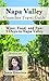 Napa Valley Travel Guide (Unanchor) - 3 Days of Wine, Food, and Fun