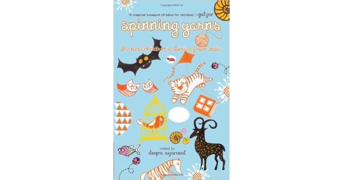 Spinning yarns The Best Children's Stories from India by Deepa Agarwal