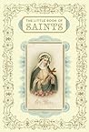 Book cover for The Little Book of Saints