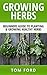 Growing Herbs: Beginners Gu...