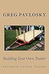 Building Your Own Trailer: Versatile Utility Trailer