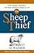 The Sheep Thief: How Anyone, Anywhere, Can Make a Positive Change in Life