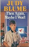 Then Again, Maybe I Won't by Judy Blume
