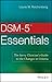 DSM-5 Essentials: The Savvy Clinician's Guide to the Changes in Criteria