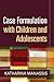 Case Formulation with Children and Adolescents