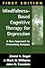 Mindfulness-Based Cognitive Therapy for Depression, First Edition: A New Approach to Preventing Relapse