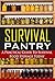 Survival Pantry: A Practical Guide to Survival Food Storage Today