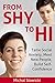 From Shy to Hi: Tame Social Anxiety, Meet New People and Build Self-Confidence (How to Change Your Life in 10 Minutes a Day Book 5)