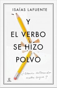 Y el verbo se hizo polvo (Paperback)