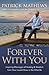 Forever With You: Inspiring Messages of Healing & Wisdom from your Loved Ones in the Afterlife