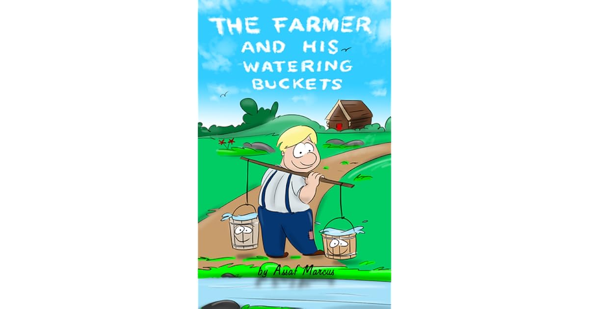 The Farmer's Water Buckets by A.M. Marcus