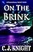 On The Brink by C.J. Knight
