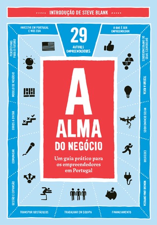 A alma do negócio. Um guia prático para os empreendedores em Portugal