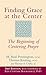 Finding Grace at the Center, 3rd Edition: The Beginning of Centering Prayer