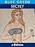 Blue Guide Sicily with Palermo, Agrigento, Messina, Catania, ... by Ellen Grady